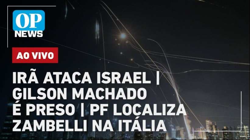 Irã ataca Israel, Gilson Machado é preso, PF localiza Zambelli na Itália